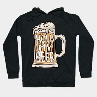 Hold my beer! Hoodie